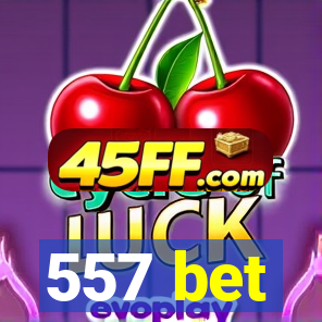 557 bet